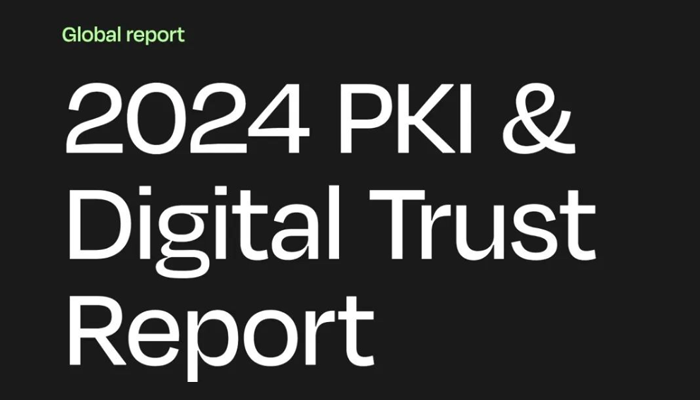 2024年PKI和数字信任报告：91%的组织认为PKI是防范人工智能威胁的关键要素